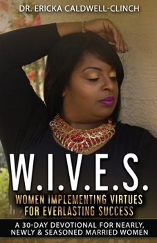 Paperback W.I.V.E.S.: Women Implementing Virtues for Everlasting Success Book