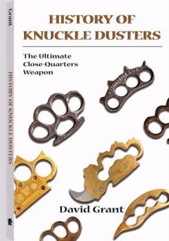 Paperback History Of Knuckle Dusters: The Ultimate Close-Quarters Weapon Book