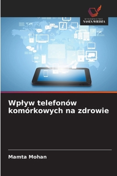 Wplyw telefonów komórkowych na zdrowie (Polish Edition)