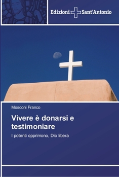 Paperback Vivere è donarsi e testimoniare [Italian] Book