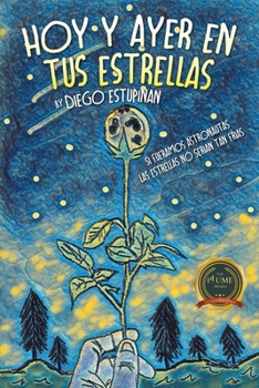 Hoy Y Ayer En Tus Estrellas: Si Fueramos Astronauts Las Estrellas No Serian Tan Frias (Spanish Edition)