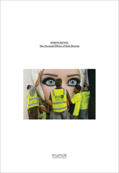 Paperback Simon Denny: The Personal Effects of Kim Dotcom Book