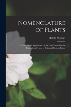 Paperback Nomenclature of Plants; a Text for the Application by the Case Method of the International Code of Botanical Nomenclature Book