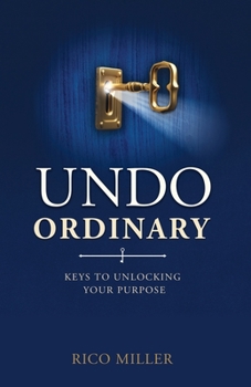 Paperback Undo Ordinary: Keys to Unlocking Your Purpose Book