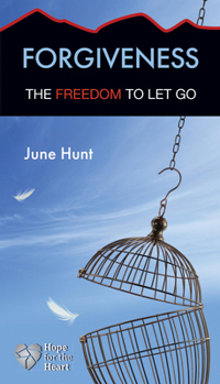 Forgiveness: The Freedom to Let Go - Book  of the Hope for the Heart
