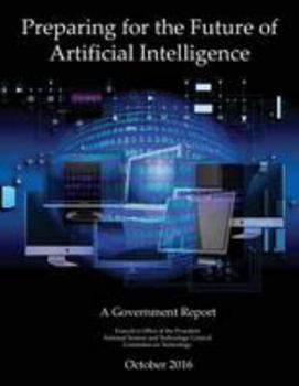 Paperback Preparing for the Future of Artificial Intelligence: A Government Report Book