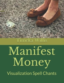 Paperback Manifest Money: Visualization Spell Chants Book