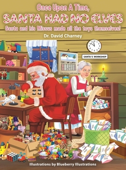 Hardcover Once Upon A Time, Santa Had No Elves: Santa and his Missus made all the toys themselves Book