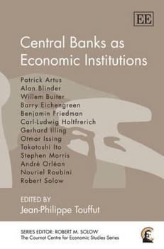 Paperback Central Banks as Economic Institutions (The Cournot Centre series) Book