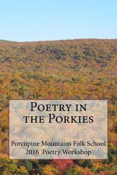 Paperback Poetry in the Porkies: Porcupine Mountain Folk School Poetry Workshop Book