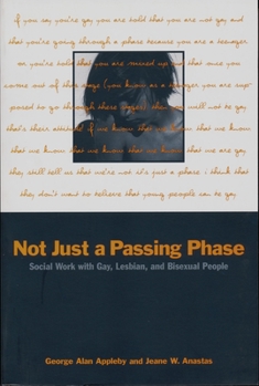 Paperback Not Just a Passing Phase: Social Work with Gay, Lesbian, and Bisexual People Book