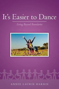 It's Easier to Dance: Living Beyond Boundaries