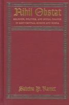 Hardcover Nihil Obstat: Religion, Politics, and Social Change in East-Central Europe and Russia Book