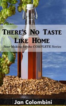 Paperback There's no taste like home: Beer-making for the complete novice Book