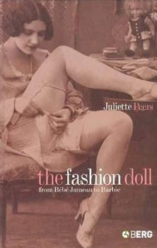 Hardcover The Fashion Doll: From Bébé Jumeau to Barbie Book