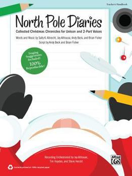 Paperback North Pole Diaries: Collected Christmas Chronicles for Unison and 2-Part Voices (Kit), Book & CD (Book Is 100% Reproducible) Book