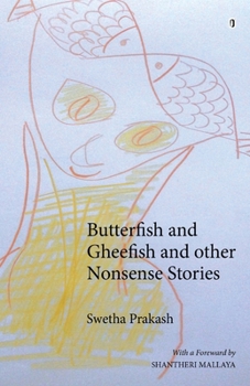 Butterfish and Gheefish and Other Nonsense Stories