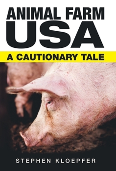 Hardcover Animal Farm Usa: A Cautionary Tale Book