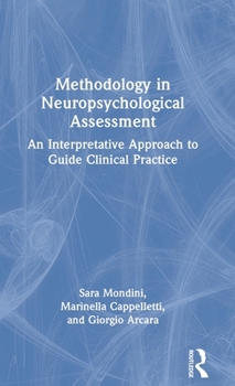 Hardcover Methodology in Neuropsychological Assessment: An Interpretative Approach to Guide Clinical Practice Book