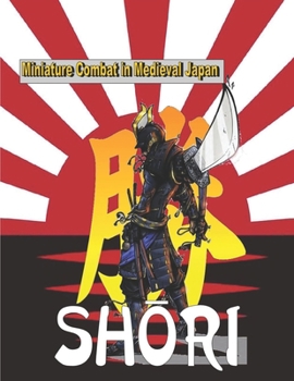 Paperback Shori: Miniatures Combat In Medieval Japan Book