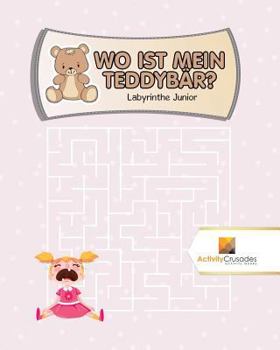 Paperback Wo Ist Mein Teddybär?: Labyrinthe Junior [German] Book