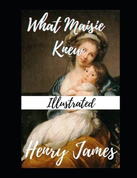Paperback What Maisie Knew Illustrated Book