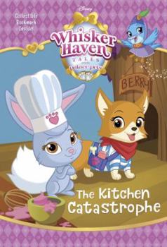 The Kitchen Catastrophe - Book  of the Disney Palace Pets: Whisker Haven Tales