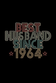 Best Husband Since 1964: Lined Journal, 120 Pages, 6x9 Sizes, 56th Wedding Anniversary Gift - 56 year Wedding Anniversary Gift for Husband Couple who Married in 1964