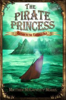 Paperback The Pirate Princess: Return to the Emerald Isle Book