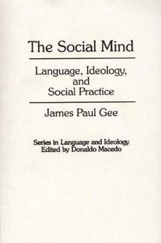 Paperback The Social Mind: Language, Ideology, and Social Practice (Language and Ideology) Book