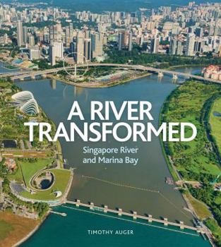 Hardcover River Transformed: Singapore River and Marina Bay Book