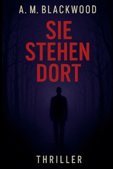 Paperback Sie Stehen Dort: Psychothriller mit Horrorelementen [German] Book