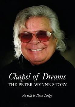Paperback Chapel of Dreams: The Peter Wynne Story Book