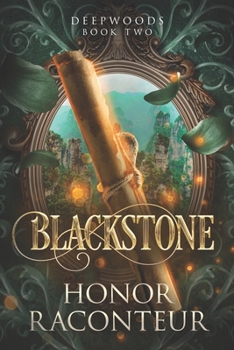 Blackstone - Book #2 of the Deepwoods Saga