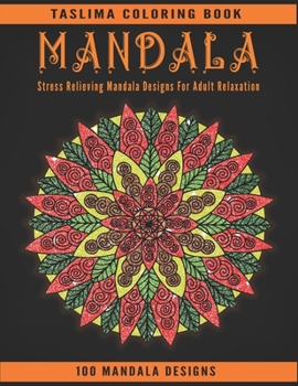Paperback Mandala: 100 Stress Relieving Mandala Designs For Adult Relaxation - Coloring Pages For Meditation And Happiness - Adult Colori Book