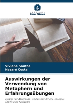 Paperback Auswirkungen der Verwendung von Metaphern und Erfahrungsübungen [German] Book
