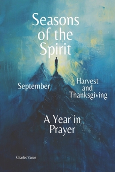 Paperback Seasons of the Spirit: September - Harvest and Thanksgiving: A Year in Prayer Book
