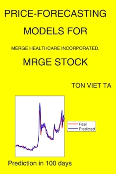 Paperback Price-Forecasting Models for Merge Healthcare Incorporated. MRGE Stock Book
