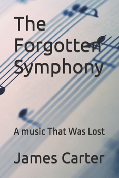Paperback The Forgotten Symphony: A music That Was Lost Book