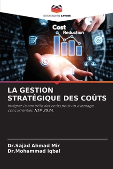 La Gestion Stratégique Des Coûts (French Edition)