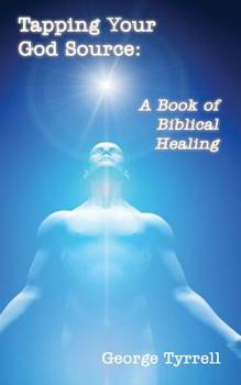 Paperback Tapping Your God Source: A Book of Biblical Healing Book