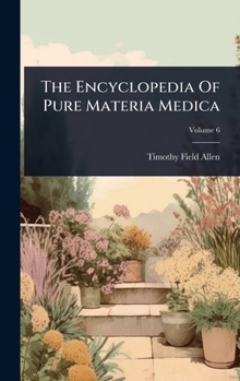 Hardcover The Encyclopedia Of Pure Materia Medica Book