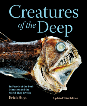 Paperback Creatures of the Deep: In Search of the Sea's Monsters and the World They Live in Book