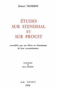 Etudes Sur Stendhal Et Sur Proust: Recueillies Par Ses Eleves En Temoignage de Leur Reconnaissance
