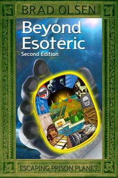Paperback Beyond Esoteric: Escaping Prison Planet Volume 3 Book