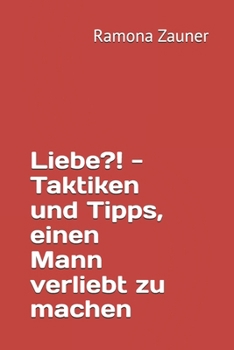 Paperback Liebe?! - Taktiken und Tipps, einen Mann verbliebt zu machen [German] Book