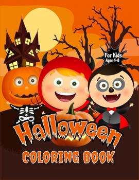 Paperback Halloween Coloring Book For Kids Ages 4-8: Fun Coloring Activities For Kids, Toddlers, Preschoolers and Elementary School Book