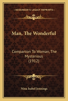 Man, The Wonderful: Companion To Woman, The Mysterious