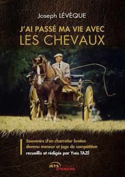 Paperback J'ai passé ma vie avec les chevaux [French] Book