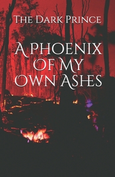 Paperback A Phoenix Of My Own Ashes Book